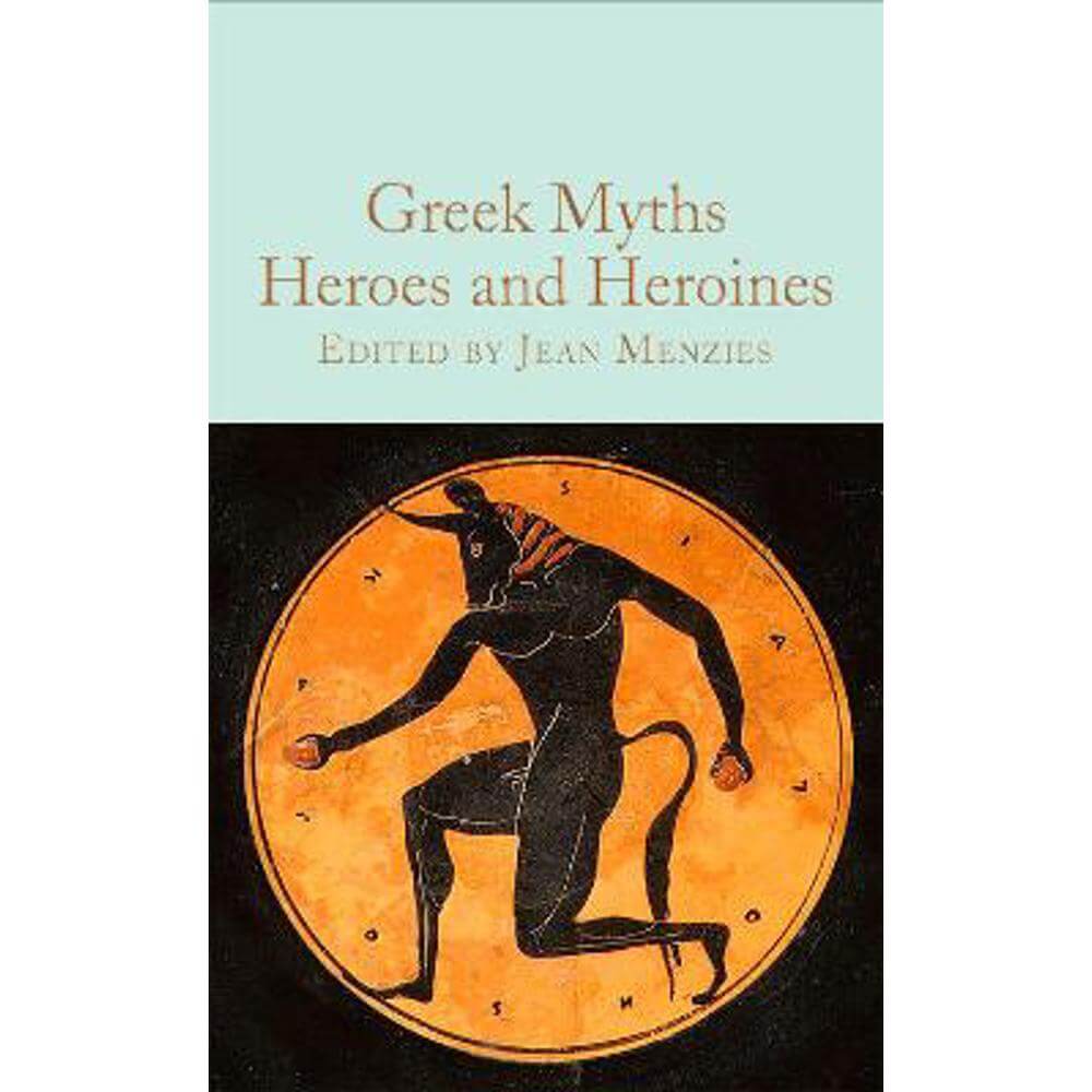 Greek Myths: Heroes and Heroines (Hardback) - Jean Menzies
